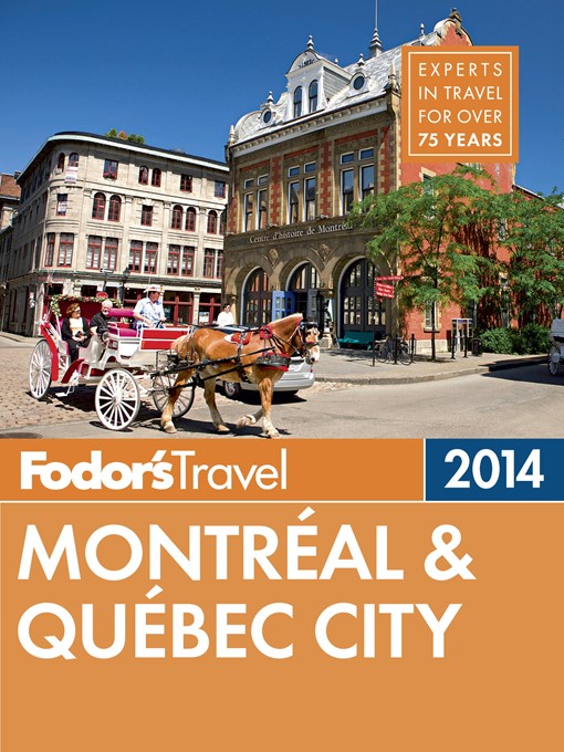 Title details for Fodor's Montreal & Quebec City 2014 by Fodor's - Available